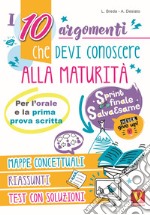 I 10 argomenti che devi conoscere alla maturità libro