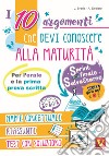 I 10 argomenti che devi conoscere alla maturità libro di Breda Luca Desiato Alessia