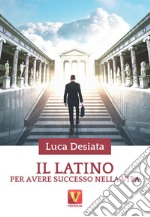 Il latino per avere successo nella vita