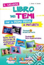 Il grande libro dei temi per la prima prova di maturità. Temi svolti secondo le indicazioni del MIUR. Nuova ediz. libro