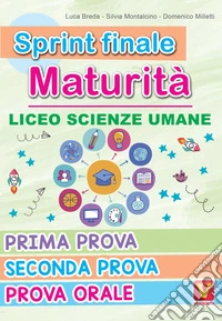 Sprint finale maturità. Liceo scienze umane. Prima prova, seconda prova, prova orale