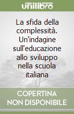 La sfida della complessità. Un'indagine sull'educazione allo sviluppo nella scuola italiana