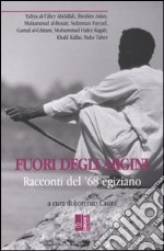 Fuori degli argini. Racconti del '68 egiziano libro