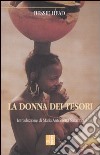 La donna dei tesori. Racconti da un villaggio del Botswana libro