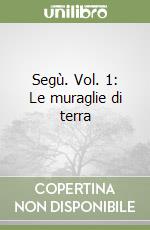 Segù. Vol. 1: Le muraglie di terra libro