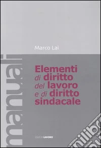 Elementi di diritto del lavoro e sindacale libro