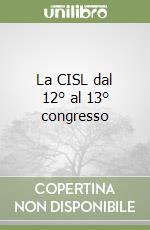 La CISL dal 12° al 13° congresso libro