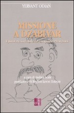 Missione a Dzablvar. Epistolario socialista del compagno Phançhunci libro