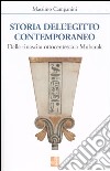 Storia dell'Egitto contemporaneo. Dalla rinascita ottocentesca a Mubarak libro di Campanini Massimo