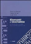 Elementi di economia. La dimensione sociale delle attività economiche libro