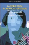 La sfida etica al multiculturalismo. Riflessioni su un saggio di Susan Moller Okin libro