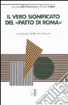 Il vero significato del «Patto di Roma» libro