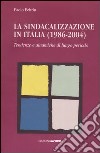 La sindacalizzazione in Italia (1986-2004). Tendenze e dinamiche di lungo periodo. Con CD-ROM libro