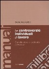 Le controversie individuali di lavoro. Conciliazione e arbitrato in Europa libro