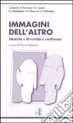 Immagini dell'altro. Identità e diversità a confronto libro