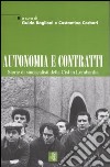Autonomia e contratti. Storie di sindacalisti della Cisl in Lombardia libro