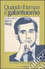 Quando il tempo è galantuomo. Scritti scelti di Marco Biagi