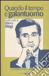 Quando il tempo è galantuomo. Scritti scelti di Marco Biagi libro