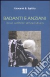 Badanti e anziani in un welfare senza futuro libro