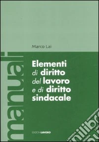Elementi di diritto del lavoro e sindacale libro