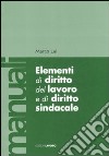 Elementi di diritto del lavoro e sindacale libro di Lai Marco