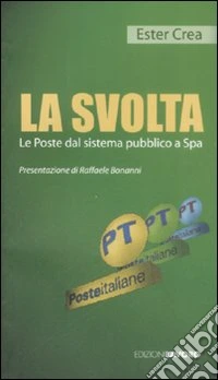 La svolta. Le Poste dal sistema pubblico a Spa