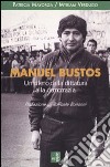 Manuel Bustos. Un cileno dalla dittatura alla democrazia libro