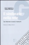 Il sindacato nella rete. Da internet ai social network libro