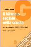 Il bilancio sociale nella scuola. La risposta a sette domande chiave libro di Previtali Damiano