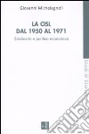 La CISL dal 1950 al 1971. Sindacato e politica economia libro