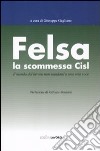 Felsa. La scommessa CISL. Il mondo del lavoro non standard a una sola voce libro di Gagliano G. (cur.)