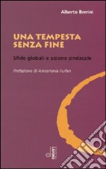 Una tempesta senza fine. Sfide globali e azione sindacale libro