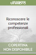 Riconoscere le competenze professionali