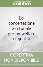 La concertazione territoriale per un welfare di qualità libro