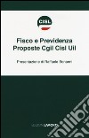 Fisco e previdenza. Proposte Cgil Cisl Uil libro di CISL (cur.)