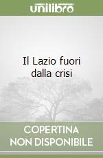 Il Lazio fuori dalla crisi libro