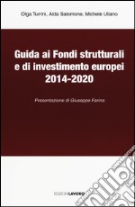 Guida ai fondi strutturali e di investimento europei 2014-2020 libro