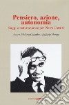 Pensiero, azione, autonomia. Saggi e testimonianze per Pierre Carniti libro