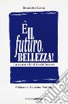 È il futuro, bellezza! I giovani e la sfida del lavoro libro di Cosmi Benedetta