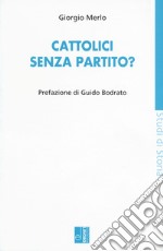 Cattolici senza partito? libro