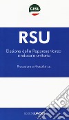 RSU Elezione della rappresentanza sindacale unitaria. Procedure e modulistica libro