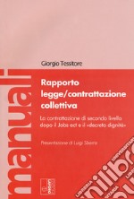 Rapporto legge/contrattazione collettiva. La contrattazione di secondo livello dopo il Jobs act e il «decreto dignità». Con Contenuto digitale per download e accesso on line libro