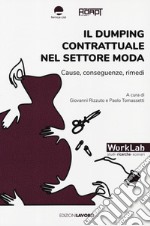 Il dumping contrattuale nel settore moda. Cause, conseguenze, rimedi libro