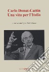 Carlo Donat-Cattin. Una vita per l'Italia libro