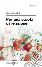 Per una scuola di relazione libro