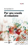 Per una scuola di relazione libro