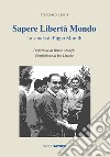 Sapere libertà mondo. La strada di Pippo Morelli libro di Lauria Francesco