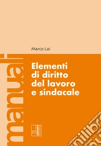 Elementi di diritto del lavoro e sindacale