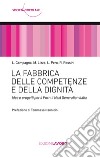 La fabbrica delle competenze e della dignità. Idee e progetti per il PNRR: Next Generation Italia libro