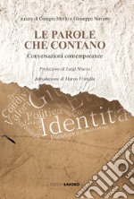 Le parole che contano. Conversazioni contemporanee libro